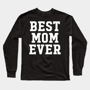 BEST MOM EVER Long Sleeve T-Shirt